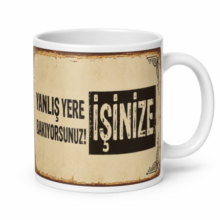 Yanlış Yere Bakıyorsunuz Mizahi Kupa